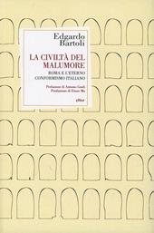 La civiltà del malumore. Roma e l'eterno conformismo italiano