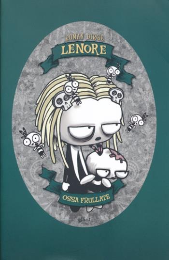 Ossa frullate. Lenore - Roman Dirge - Libro Elliot 2013, Scatti | Libraccio.it