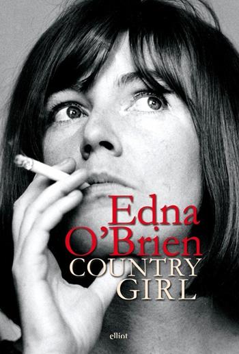 Country girl - Edna O'Brien - Libro Elliot 2013, Antidoti | Libraccio.it
