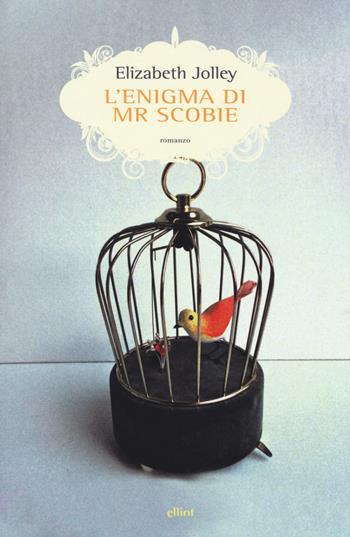 L'enigma di Mr Scobie - Elizabeth Jolley - Libro Elliot 2014, Scatti | Libraccio.it