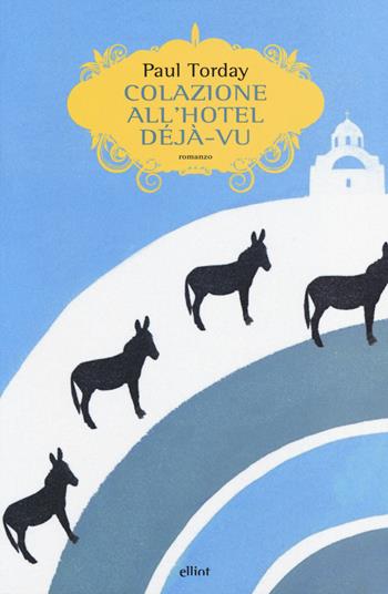 Colazione all'hotel Déjà-vu - Paul Torday - Libro Elliot 2014, Scatti | Libraccio.it
