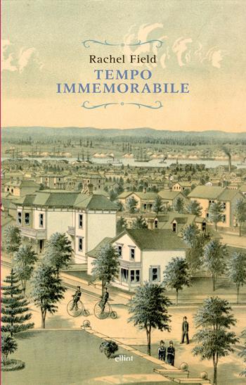 Tempo immemorabile - Rachel Field - Libro Elliot 2014, Raggi | Libraccio.it