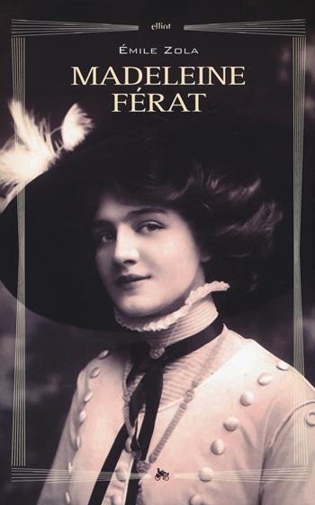 Madeleine Férat - Émile Zola - Libro Elliot 2014, Biblioteca | Libraccio.it