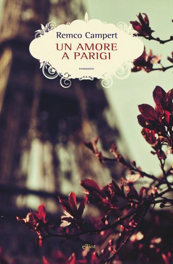 Un amore a Parigi - Remco Campert - Libro Elliot 2014, Scatti | Libraccio.it