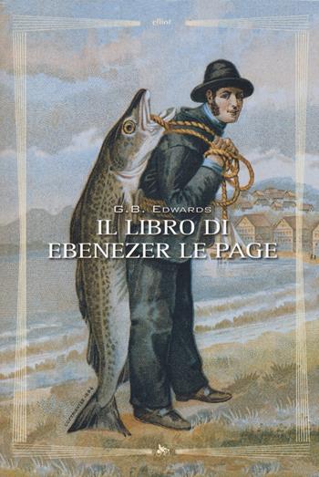 Il libro di Ebenezer Le Page - Gerald B. Edwards - Libro Elliot 2014, Biblioteca | Libraccio.it