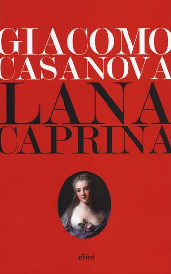 Lana caprina. Epistola di un licantropo - Giacomo Casanova - Libro Elliot 2014, Lampi | Libraccio.it