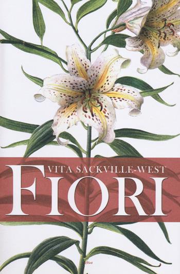 Fiori - Vita Sackville-West - Libro Elliot 2014 | Libraccio.it