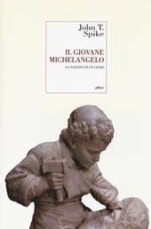 Il giovane Michelangelo. La nascita di un genio