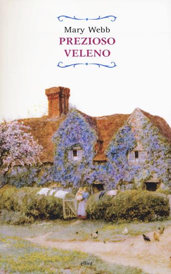 Prezioso veleno - Mary Webb - Libro Elliot 2015, Raggi | Libraccio.it