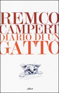 Diario di un gatto - Remco Campert - Libro Elliot 2014, Lampi | Libraccio.it