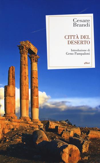 Città del deserto - Cesare Brandi - Libro Elliot 2015, Antidoti | Libraccio.it