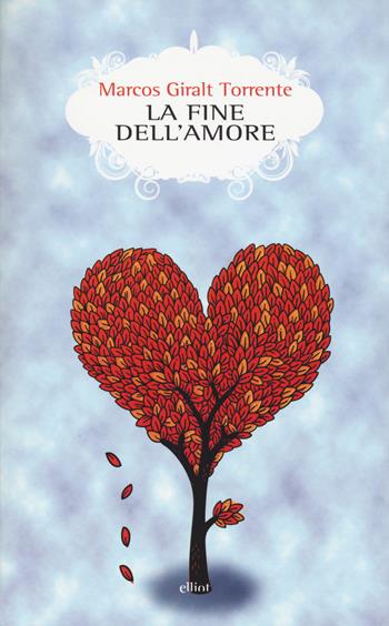 La fine dell'amore - Marcos Giralt Torrente - Libro Elliot 2015, Scatti | Libraccio.it