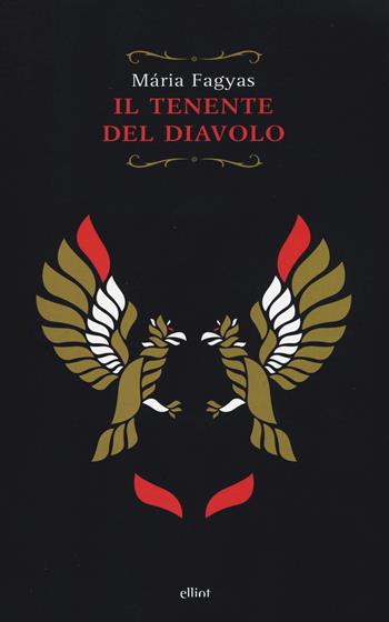 Il tenente del diavolo - Mária Fagyas - Libro Elliot 2015, Raggi | Libraccio.it