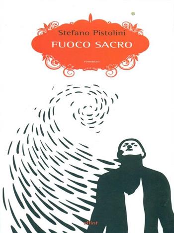 Fuoco sacro - Stefano Pistolini - Libro Elliot 2015, Scatti | Libraccio.it
