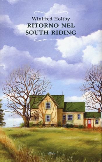 Ritorno nel South Riding - Winifred Holtby - Libro Elliot 2015, Raggi | Libraccio.it