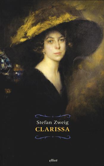 Clarissa - Stefan Zweig - Libro Elliot 2015, Raggi | Libraccio.it