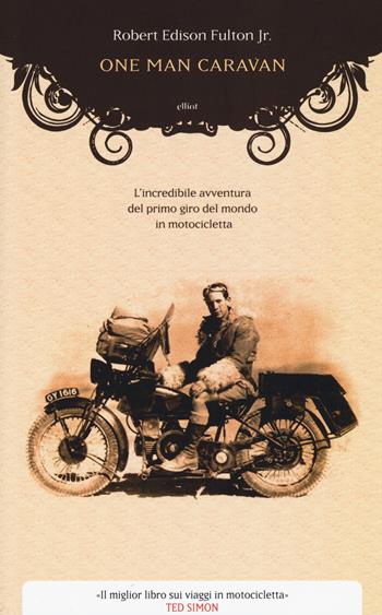 One man caravan - Robert Edison jr. Fulton - Libro Elliot 2015, Manubri | Libraccio.it