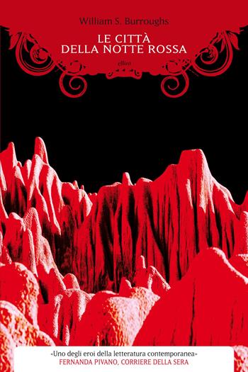 Le città della notte rossa - William Burroughs - Libro Elliot 2015, Manubri | Libraccio.it