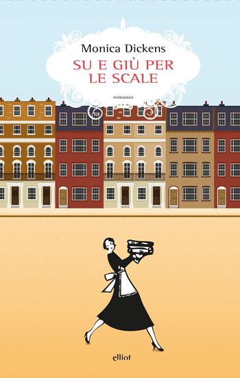 Su e giù per le scale - Monica Dickens - Libro Elliot 2015, Scatti | Libraccio.it