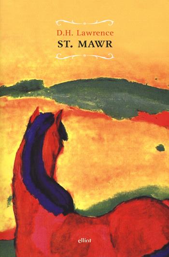 St. Mawr - D. H. Lawrence - Libro Elliot 2017, Raggi | Libraccio.it