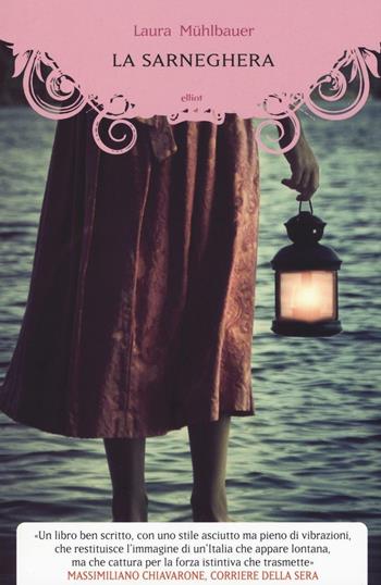 La sarneghera - Laura Mühlbauer - Libro Elliot 2016, Scatti | Libraccio.it