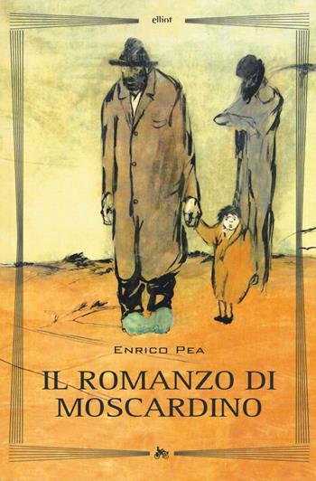 Il romanzo di Moscardino - Enrico Pea - Libro Elliot 2016, Biblioteca | Libraccio.it
