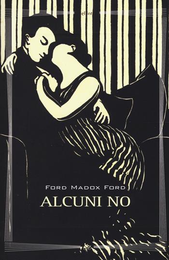 Alcuni no - Ford Madox Ford - Libro Elliot 2015, Biblioteca | Libraccio.it