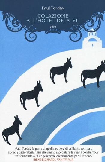 Colazione all'hotel Déjà-vu - Paul Torday - Libro Elliot 2016, Scatti | Libraccio.it