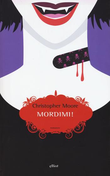 Mordimi! Una storia d'amore - Christopher Moore - Libro Elliot 2015, Scatti | Libraccio.it