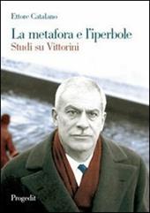 La metafora e l'iperbole. Studi su Vittorini