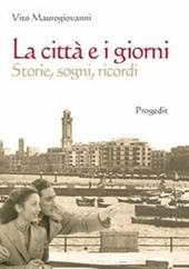 La città e i giorni. Storie, sogni, ricordi