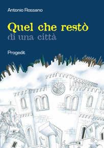 Quel che restò di una città - Antonio Rossano - Libro Progedit 2008, Racconti | Libraccio.it