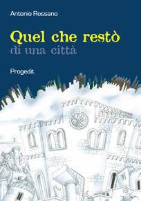 Quel che restò di una città - Antonio Rossano - Libro Progedit 2008, Racconti | Libraccio.it