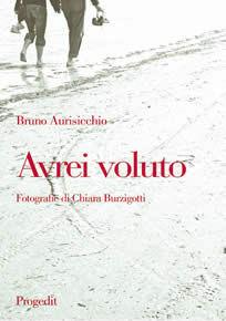 Avrei voluto - Bruno Aurisicchio - Libro Progedit 2008, Racconti | Libraccio.it