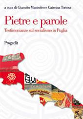 Pietre e parole. Testimonianze sul socialismo in Puglia