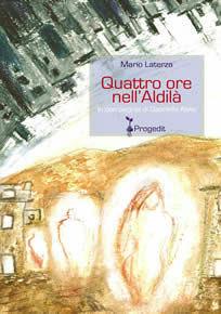 Quattro ore dell'aldilà. In compagnia di Gabriella Alvisi - Mario Laterza - Libro Progedit 2008, Racconti | Libraccio.it