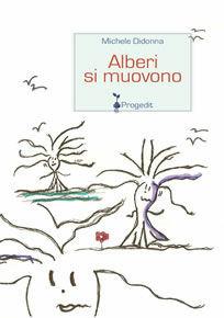 Alberi si muovono - Michele Didonna - Libro Progedit 2008, Racconti | Libraccio.it