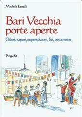 Bari vecchia porte aperte. Odori, sapori, superstizioni, liti, bestemmie