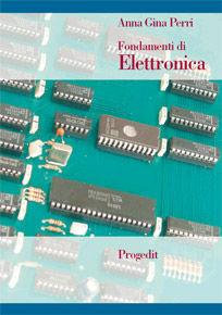 Fondamenti di elettronica - Anna G. Perri - Libro Progedit 2009, Politecnico | Libraccio.it
