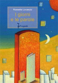I giorni e le parole - Rossella Lovascio - Libro Progedit 2009, Racconti | Libraccio.it