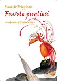 Favole pugliesi - Manlio Triggiani - Libro Progedit 2009, Briciole | Libraccio.it