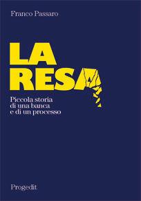 La resa. Piccola storia di una banca e di un processo - Franco Passaro - Libro Progedit 2010, I protagonisti | Libraccio.it