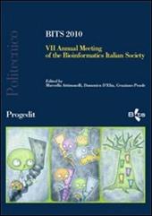 BITS 2010. 7° Annual meeting of the bioinformatics italian society. Bioinformatics and computational biology for life sciences. Conference proceeding