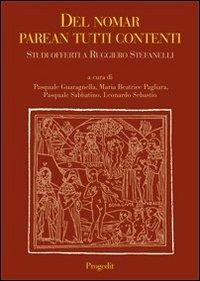 «Del nomar parean tutti contenti». Studi offerti a Ruggiero Stefanelli  - Libro Progedit 2011, Letterature | Libraccio.it