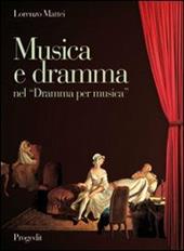 Musica e dramma nel «Dramma per musica». Aspetti dell'opera seria da Pergolesi a Mozart