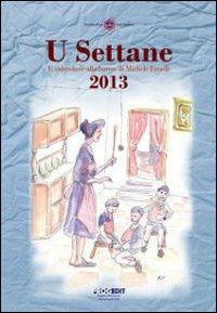 U Settane 2013 - Michele Fanelli - Libro Progedit 2012, Lunari | Libraccio.it
