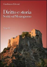 Diritto e storia. Scritti sul Mezzogiorno - Gianfranco Liberati - Libro Progedit 2014, Università | Libraccio.it