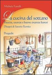 La cucina del sottano. Ricette, usanze e buone creanze baresi