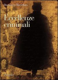 Eccellenze criminali. Sulle tracce di Jack lo Squartatore tra spettacolo e storia - Domenico Mortellaro - Libro Progedit 2014, Università | Libraccio.it