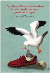 Le straordinarie avventure di un costosissimo paio di scarpe  - Libro Progedit 2014, Briciole | Libraccio.it
